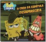 Bob Esponja: o Caso da Espátula Desaparecida