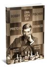 Bobby Fischer - Uma Vida em Preto e Branco Capa dura Edição de luxo