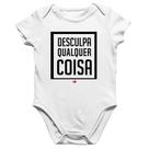 Body Bebê Algodão Desculpa Qualquer Coisa - Foca na Moda
