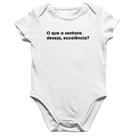 Body Bebê Algodão O que a senhora deseja, excelência - Foca na Moda