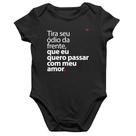 Body Bebê Algodão Tira seu ódio da frente que eu quero passar com meu amor - Foca na Moda