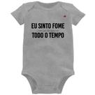 Body Bebê Eu sinto fome, todo o tempo - Foca na Moda