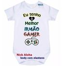 body bebê eu tenho o melhor irmão gamer cód 9015