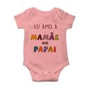 Body Bebê Infantil Eu Amo A Mamãe E Papai - Celebre Esse Amor Com Um Presente Memorável!