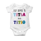 Body Bebê Infantil Eu Amo A Titia Eo Titio - Homenageie Os Papais Com Este Presente Cheio De Amor!