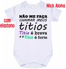 body bebê não me faça chamar meus titios titia é brava e titio é forte cód 2528 body bebê não me faça chamar meus titios titia é brava e titio é forte cód 2528