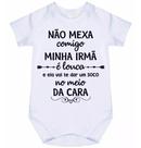 body bebê não mexa comigo minha irmã é louca cód 8019 body bebê não mexa comigo minha irmã é louca cód 8019