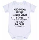 body bebê não mexa comigo minha vovó e louca cód 8020 body bebê não mexa comigo minha vovó e louca cód 8020