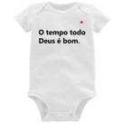 Body Bebê O tempo todo Deus é bom - Foca na Moda