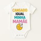 Body Bebê Personalizado Cansado igual minha Mãe