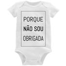 Body Bebê Porque não sou obrigada - Foca na Moda Body Bebê Porque não sou obrigada - Foca na Moda