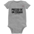 Body Bebê Preciso de um feriado... todos os dias - Foca na Moda