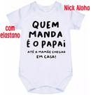 body bebê quem manda é o papai até mamãe chegar em casa cód 9830