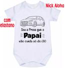 body bebê sou a prova que o papai não cuida só do I30 cód 9781