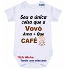 body bebê sou a única coisa que a vovó ama + que café cód 9858