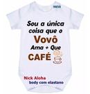 body bebê sou a única coisa que o Vovô ama + que café cód 9850