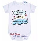 body bebê sou o amor da minha irmã cód 9624 body bebê sou o amor da minha irmã cód 9624