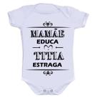 Body Divertido - Mamãe Educa Titia Estraga