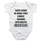 Body intantil Quer cuidar da minha vida comece pagando o boleto