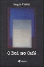 Boi no cafe, o