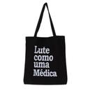 Bolsa Ecobag 100% algodão Black Estampa LUTE COMO MÉDICA