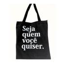 Bolsa Ecobag 100% algodão Black Estampa SEJA QUEM VC QUISER