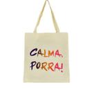 Bolsa Ecobag 100% algodão CALMA PORR* COLORFUL