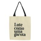 Bolsa Ecobag 100% algodão Estampa LUTE COMO GAROTA (Alça preta)