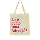 Bolsa Ecobag 100% algodão LUTE COMO ADVOGADA (rosa) Bolsa Ecobag 100% algodão LUTE COMO ADVOGADA (rosa)