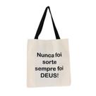 Bolsa Feminina Ecobag 100%algodão NUNCA FOI SORTE Alça preta