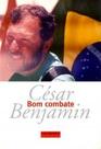 Bom combate César Benjamin