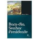 Bom-dia senhor presidente - CARLINI E CANIATO