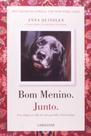 Bom menino - junto - um elogio a vida de um querid - LAROUSSE - LAFONTE