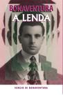 Bonaventura A Lenda - Scortecci Editora
