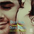 Bons pais, bons filhos: uma lição de amor
