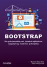 Bootstrap: um guia completo para construir aplicativos responsivos, modernos e eficientes Bootstrap: um guia completo para construir aplicativos responsivos, modernos e eficientes