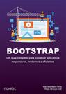 Bootstrap: um guia completo para construir aplicativos responsivos, modernos e eficientes - Novatec