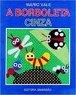 Borboleta Cinza, A