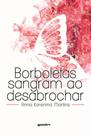 Borboletas sangram ao desabrochar
