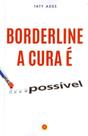 Borderline: A Cura é Possível - ISIS EDITORA Borderline: A Cura é Possível - ISIS EDITORA