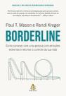 Borderline - Como Conviver Com Uma Pessoa Com Emoções Extremas e Retomar o Controle Da Sua Vida