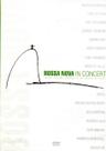 Bossa Nova In Concert DVD Bossa Nova In Concert DVD
