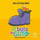 Bota do guto, a - BAMBOLE EDITORA Bota do guto, a - BAMBOLE EDITORA