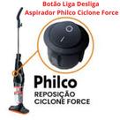 Botão Liga Desliga para o Aspirador Philco Ciclone Force Botão Liga Desliga para o Aspirador Philco Ciclone Force