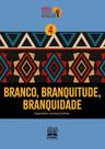Branco, Branquitude, Branquidade