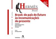 Brasil, do país do futuro às incomunicações do presente Brasil, do país do futuro às incomunicações do presente