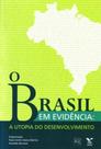 Brasil em Evidência, o - a Utopia do Desenvolvimento - FGV
