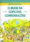 Brasil na copa das confederações - 1992-2013 Brasil na copa das confederações - 1992-2013