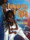 BRINCADEIRA DE RODA - Autor: COSTA, MADU - MAZZA EDIÇOES BRINCADEIRA DE RODA - Autor: COSTA, MADU - MAZZA EDIÇOES