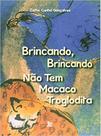 Brincando, Brincando - Nao Tem Macaco Troglodita - MATRIX Brincando, Brincando - Nao Tem Macaco Troglodita - MATRIX